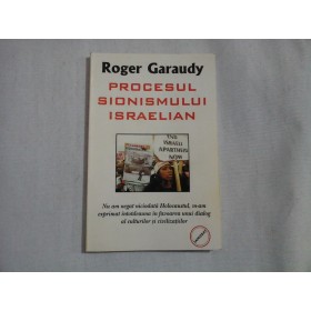      PROCESUL  SIONISMULUI  ISRAELIAN  -  Roger   Garaudy 